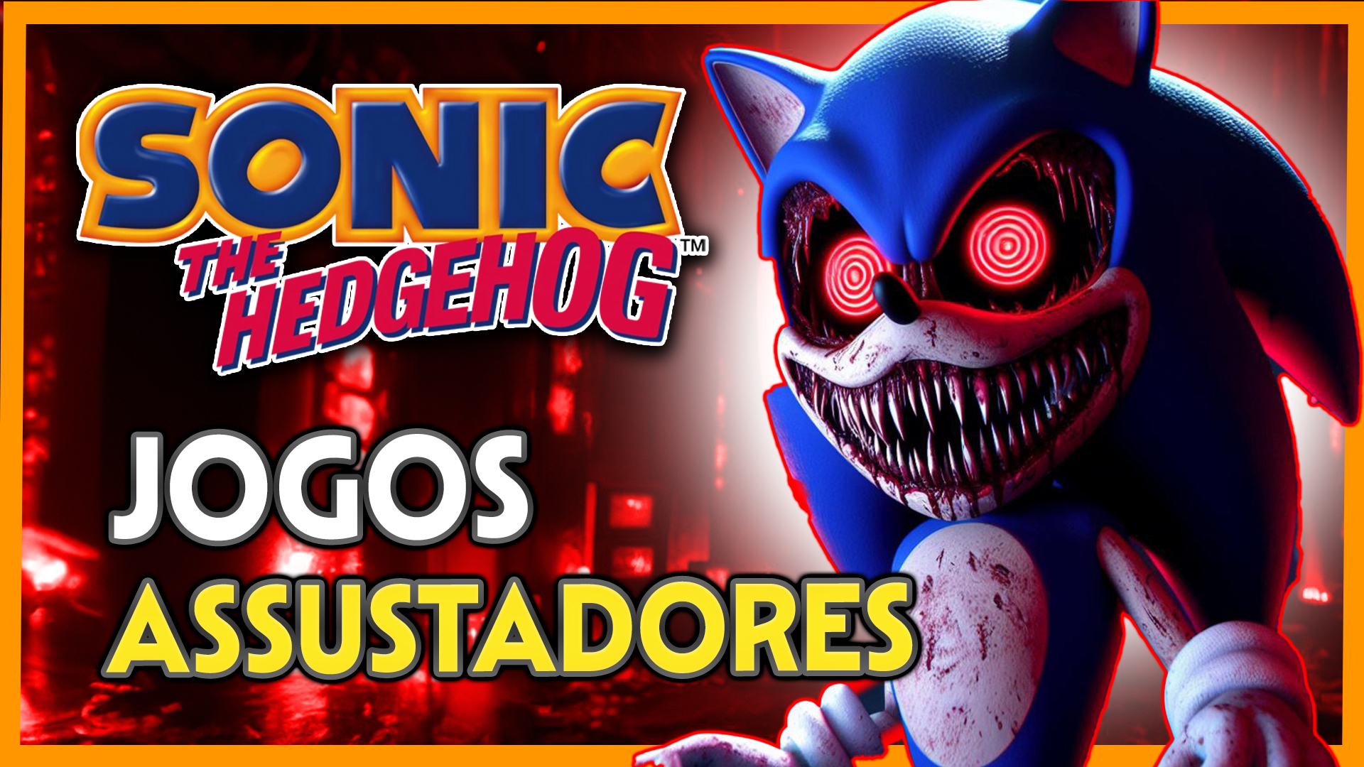 Os Novos Jogos Assustadores do Sonic The Hedgehog