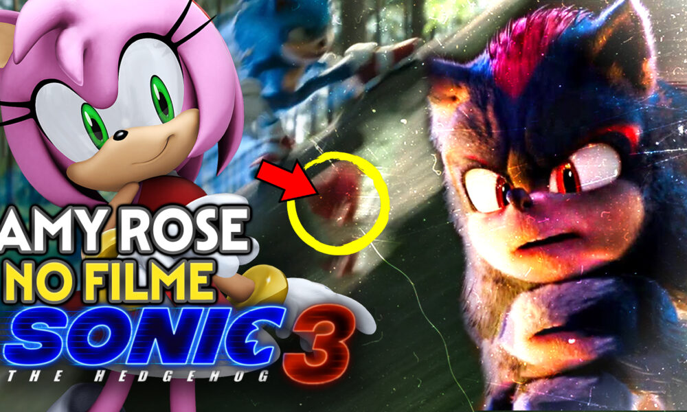 Sonic 3: Será que Amy Rose Vai Aparecer no Filme? Teorias e Especulações